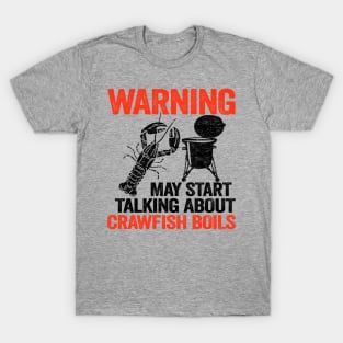 Warning May Start Talking About Crawfish Boils Funny Crawfish T-Shirt